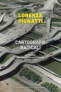 Cartografie radicali. Attivismo, esplorazioni artistiche, geofiction - Librerie.coop Cartografie radicali. Attivismo, esplorazioni artistiche, geofiction - Librerie.coop