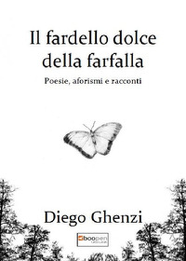 Il fardello dolce della farfalla. Poesie, aforismi e racconti - Librerie.coop Il fardello dolce della farfalla. Poesie, aforismi e racconti - Librerie.coop