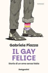 Il gay felice. Storia di un omo senza fobia - Librerie.coop