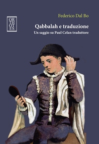 Qabbalah e traduzione. Un saggio su Paul Celan traduttore - Librerie.coop