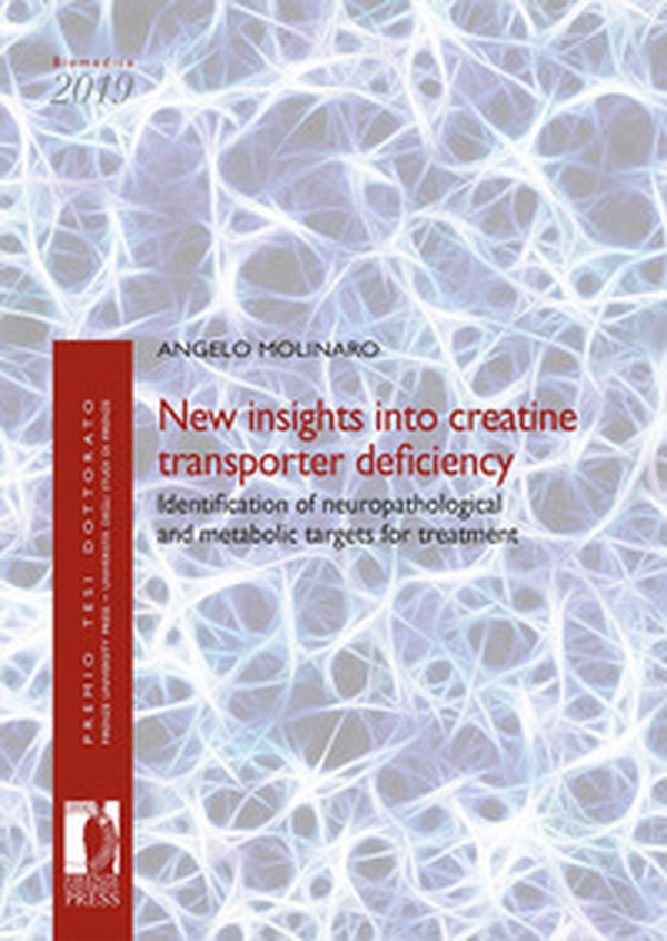 New insights into creatine transporter deficiency. Identification of neuropathological and metabolic targets for treatment - Librerie.coop New insights into creatine transporter deficiency. Identification of neuropathological and metabolic targets for treatment - Librerie.coop