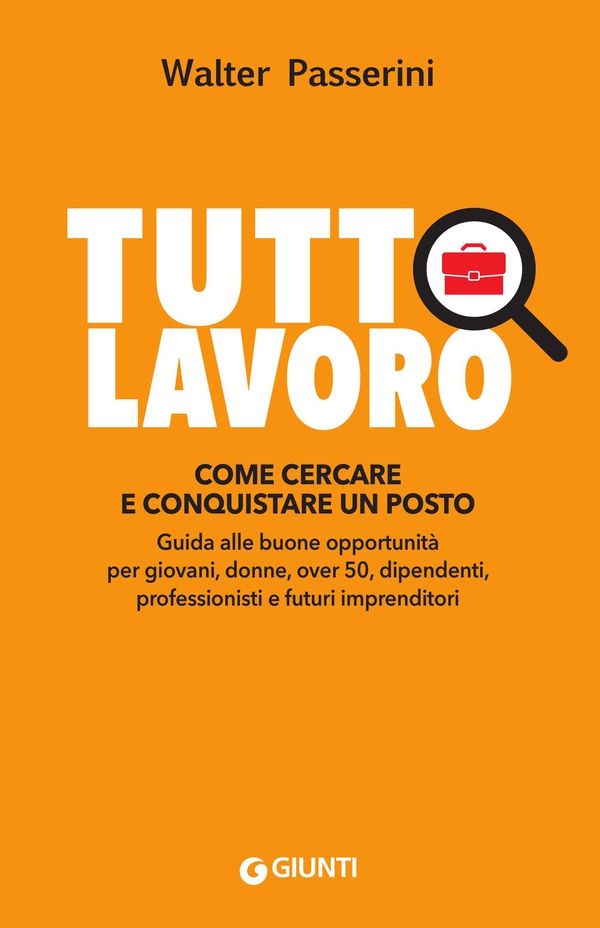 Tuttolavoro. Come cercare e conquistare un posto - Librerie.coop Tuttolavoro. Come cercare e conquistare un posto - Librerie.coop