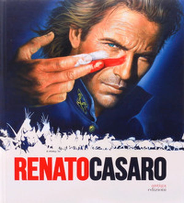 Renato Casaro. L'ultimo cartellonista. Treviso, Roma, Hollywood. Ediz. inglese - Librerie.coop Renato Casaro. L'ultimo cartellonista. Treviso, Roma, Hollywood. Ediz. inglese - Librerie.coop