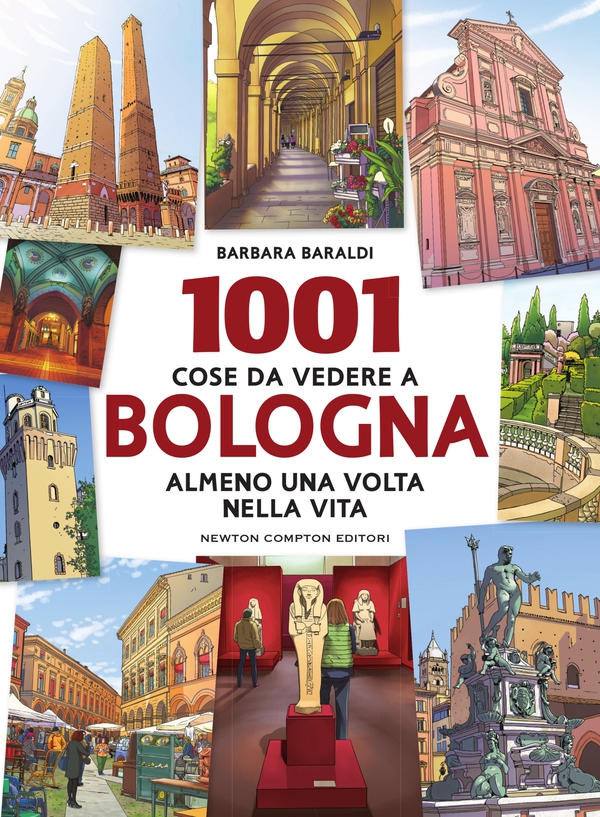 1001 cose da vedere a Bologna almeno una volta nella vita - Librerie.coop 1001 cose da vedere a Bologna almeno una volta nella vita - Librerie.coop