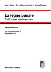 La legge penale. Fonti, tempo, spazio, persone - Librerie.coop La legge penale. Fonti, tempo, spazio, persone - Librerie.coop