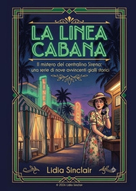 La linea cabana. Il mistero del centralino Sirena: una serie di nove avvincenti gialli storici - Librerie.coop