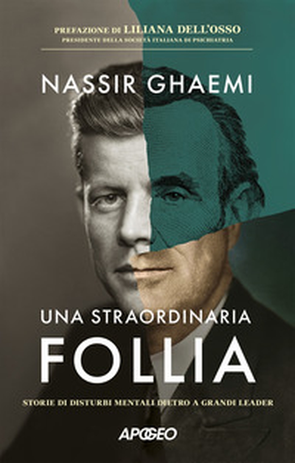 Una straordinaria follia. Storie di disturbi mentali dietro a grandi leader - Librerie.coop Una straordinaria follia. Storie di disturbi mentali dietro a grandi leader - Librerie.coop