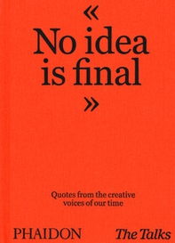 No idea is final. Quotes from the creative voices of our time - Librerie.coop