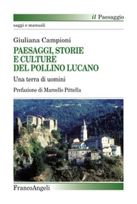 Paesaggi, storie e culture del Pollino lucano. Una terra di uomini - Librerie.coop