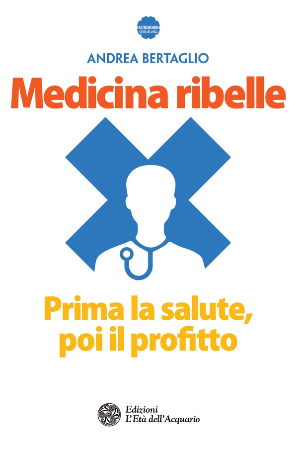 Medicina ribelle - Librerie.coop Medicina ribelle - Librerie.coop