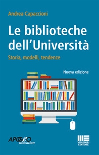 Le biblioteche dell'università. Storie, modelli, tendenze - Librerie.coop