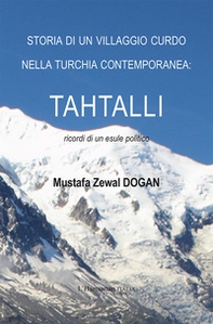 Storia di un villaggio curdo nella Turchia contemporanea: Tahtalli. Ricordi di un esule politico - Librerie.coop