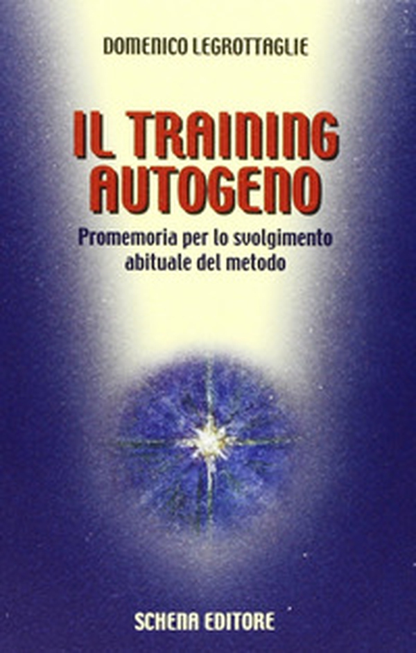 Il training autogeno. Promemoria per lo svolgimento abituale del metodo - Librerie.coop Il training autogeno. Promemoria per lo svolgimento abituale del metodo - Librerie.coop