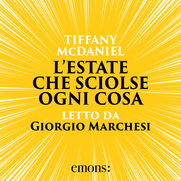 L'estate che sciolse ogni cosa - Librerie.coop L'estate che sciolse ogni cosa - Librerie.coop