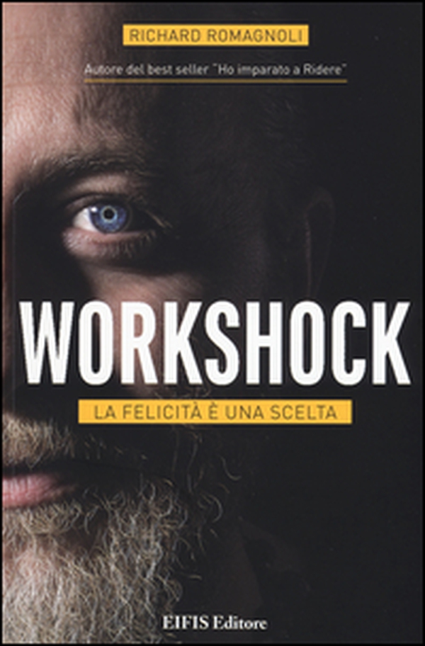 Workshock. La felicità è una scelta - Librerie.coop Workshock. La felicità è una scelta - Librerie.coop