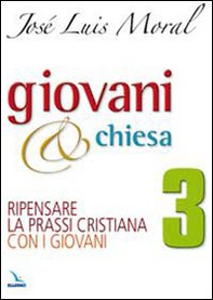 Giovani e Chiesa. Ripensare la prassi cristiana con i giovani - Librerie.coop