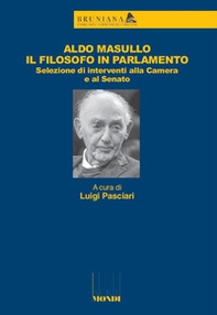 Aldo Masullo. Il filosofo in Parlamento. Selezione di interventi alla Camera e al Senato - Librerie.coop