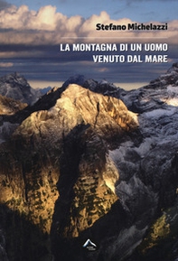 La montagna di un uomo venuto dal mare - Librerie.coop La montagna di un uomo venuto dal mare - Librerie.coop