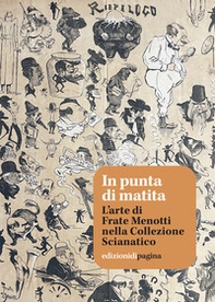 In punta di matita. L'arte di Frate Menotti nella Collezione Scianatico - Librerie.coop In punta di matita. L'arte di Frate Menotti nella Collezione Scianatico - Librerie.coop