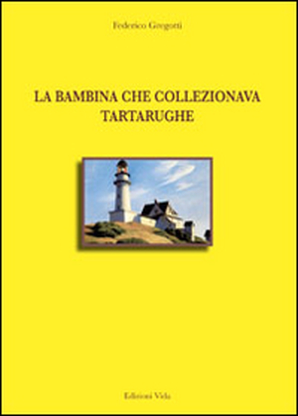 La bambina che collezionava tartarughe - Librerie.coop La bambina che collezionava tartarughe - Librerie.coop