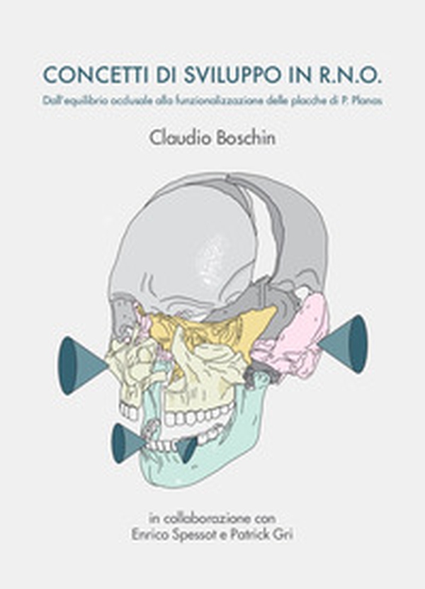 Concetti di sviluppo in R.N.O.. Dall'equilibrio occlusale alla funzionalizzazione delle placche di Pedro Planas - Librerie.coop Concetti di sviluppo in R.N.O.. Dall'equilibrio occlusale alla funzionalizzazione delle placche di Pedro Planas - Librerie.coop