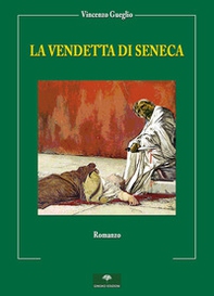 La vendetta di Seneca - Librerie.coop