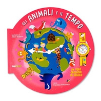 Gli animali e il tempo. Piccoli esploratori - Librerie.coop Gli animali e il tempo. Piccoli esploratori - Librerie.coop