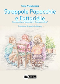 Stroppole papocchie e fattariélle. Con cantilene e poesie in «lingua nostra» - Librerie.coop
