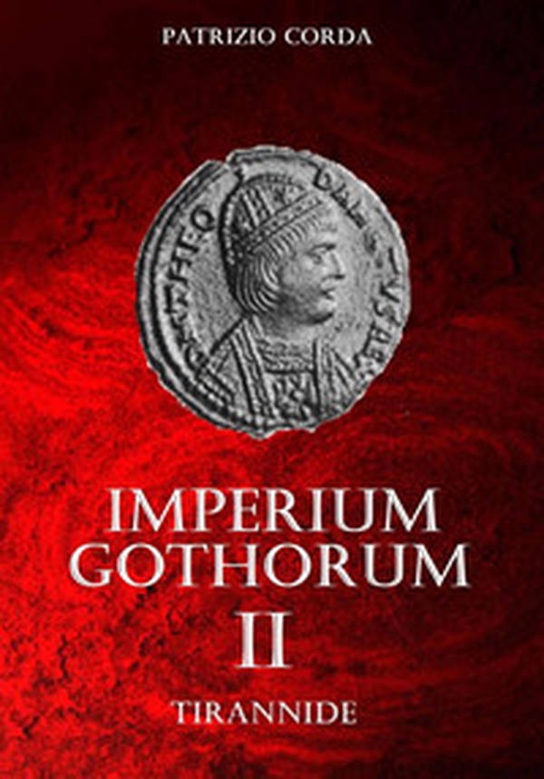 Tirannide. Imperium Gothorum - Vol. 2 - Librerie.coop Tirannide. Imperium Gothorum - Vol. 2 - Librerie.coop