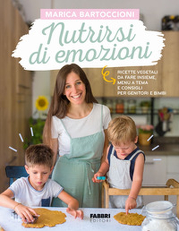 Nutrirsi di emozioni. Ricette vegetali, da fare insieme, menu a tema e consigli per genitori e bimbi - Librerie.coop Nutrirsi di emozioni. Ricette vegetali, da fare insieme, menu a tema e consigli per genitori e bimbi - Librerie.coop