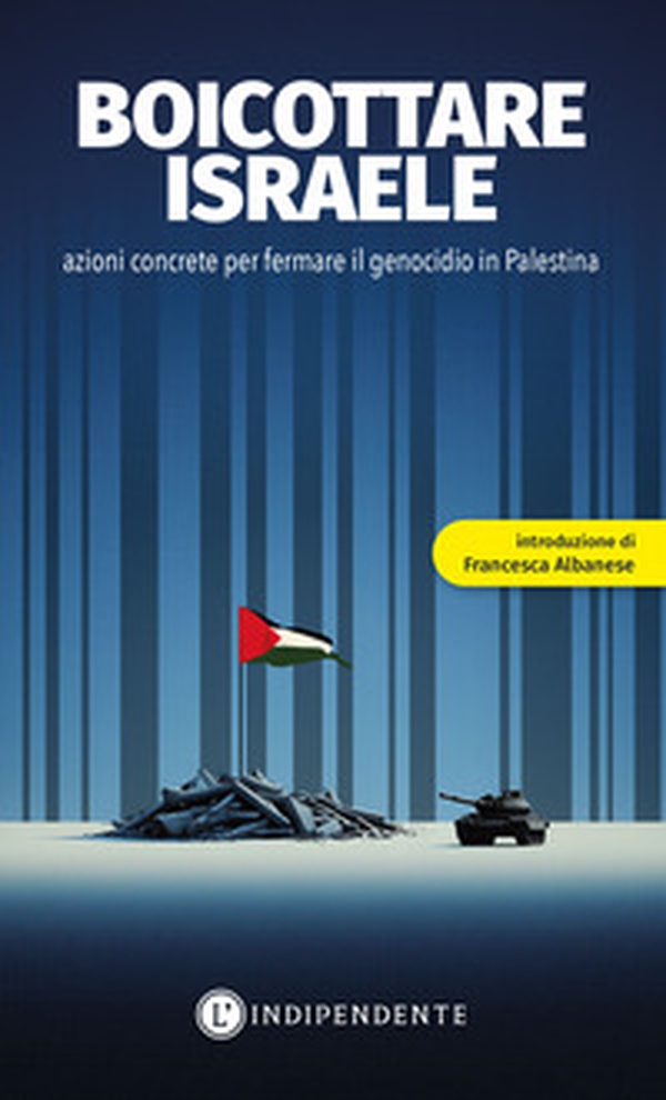 Boicottare Israele. Azioni concrete per fermare il genocidio in Palestina - Librerie.coop Boicottare Israele. Azioni concrete per fermare il genocidio in Palestina - Librerie.coop