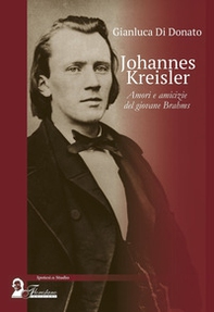 Johannes Kreisler. Amori e amicizie del giovane Brahms - Librerie.coop