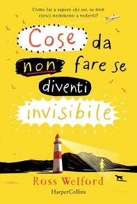 Cose da non fare se diventi invisibile - Librerie.coop