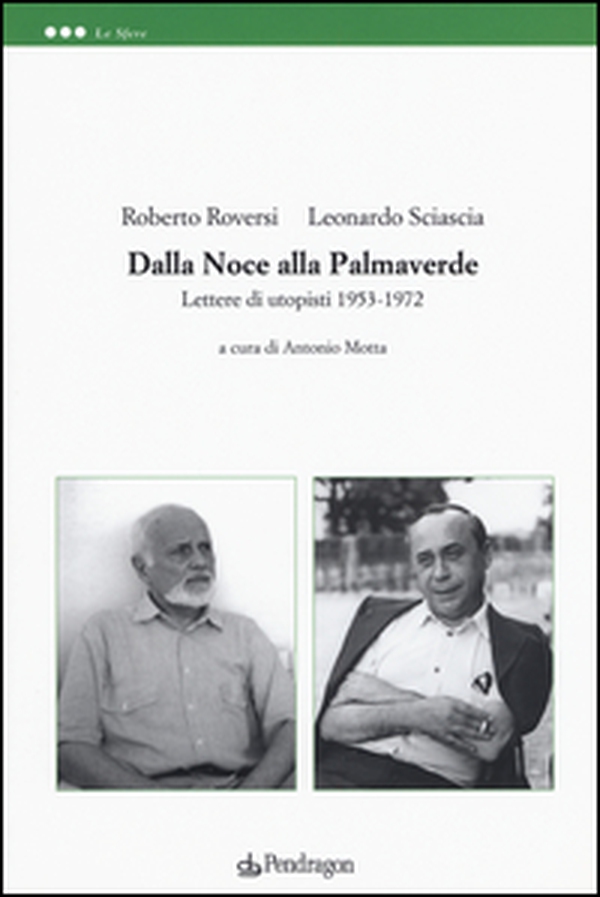 Dalla noce alla palmaverde. Lettere di utopisti 1953-1972 - Librerie.coop Dalla noce alla palmaverde. Lettere di utopisti 1953-1972 - Librerie.coop