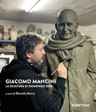 Giacomo Mancini. La scultura di Domenico Sepe - Librerie.coop