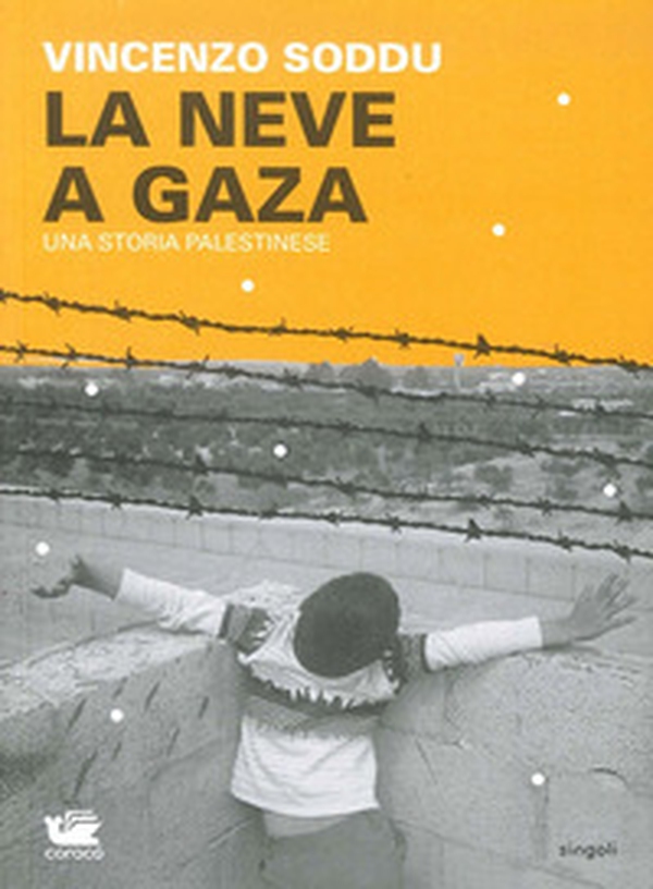 La neve a Gaza. Una storia palestinese - Librerie.coop La neve a Gaza. Una storia palestinese - Librerie.coop