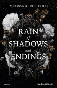 Rain of shadows and endings. Ediz. italiana - Librerie.coop