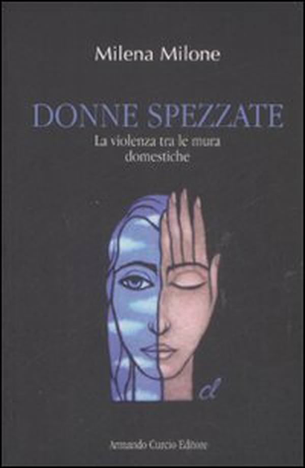 Donne spezzate. La violenza tra le mura domestiche - Librerie.coop Donne spezzate. La violenza tra le mura domestiche - Librerie.coop
