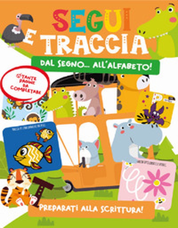 Segui e traccia. Dal segno all'alfabeto - Librerie.coop Segui e traccia. Dal segno all'alfabeto - Librerie.coop