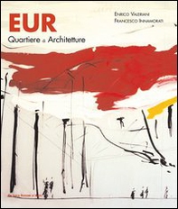 Eur. Quartiere di architetture «tradizioni nell'innovazione» - Librerie.coop