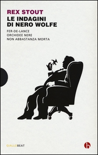 Le indagini di Nero Wolfe: Non abbastanza morta-Orchidee nere-Fer-de-lance - Librerie.coop