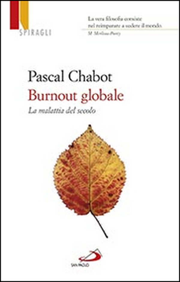 Burnout globale. La malattia del secolo - Librerie.coop Burnout globale. La malattia del secolo - Librerie.coop