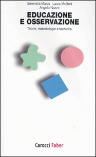 Educazione e osservazione. Teorie, metodologie e tecniche - Librerie.coop Educazione e osservazione. Teorie, metodologie e tecniche - Librerie.coop