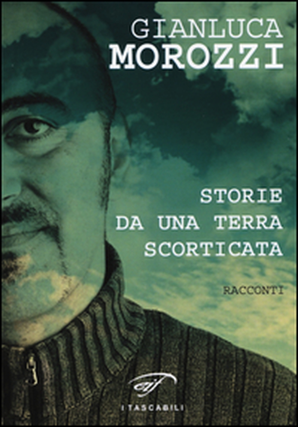 Storie da una terra scorticata - Librerie.coop Storie da una terra scorticata - Librerie.coop