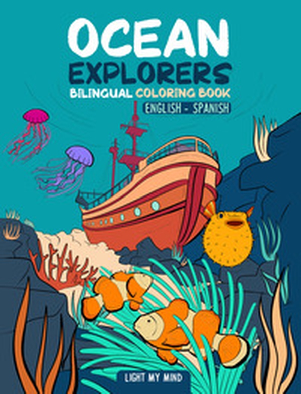 Ocean explorers. Bilingual coloring book for kids in english and spanish - Librerie.coop Ocean explorers. Bilingual coloring book for kids in english and spanish - Librerie.coop