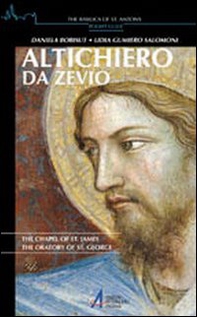 Altichiero da Zevio. The chapel of St. James. The oratory of St. George - Librerie.coop