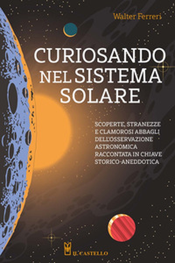 Curiosando nel sistema solare - Librerie.coop Curiosando nel sistema solare - Librerie.coop