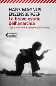 La breve estate dell'anarchia. Vita e morte di Buenaventura Durruti - Librerie.coop La breve estate dell'anarchia. Vita e morte di Buenaventura Durruti - Librerie.coop