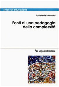 Fonti di una pedagogia della complessità - Librerie.coop Fonti di una pedagogia della complessità - Librerie.coop