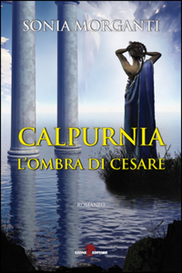 Calpurnia. L'ombra di Cesare - Librerie.coop Calpurnia. L'ombra di Cesare - Librerie.coop